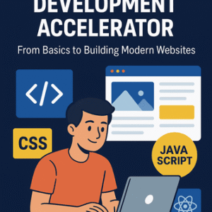 Frontend Web Development Accelerator: From Basics to Building Modern Websites